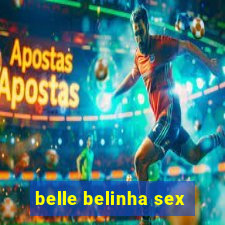 belle belinha sex